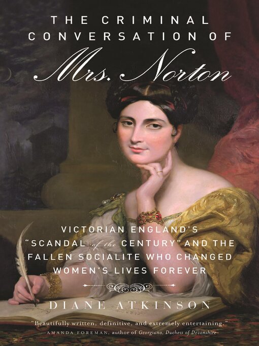 Title details for The Criminal Conversation of Mrs. Norton by Diane Atkinson - Available